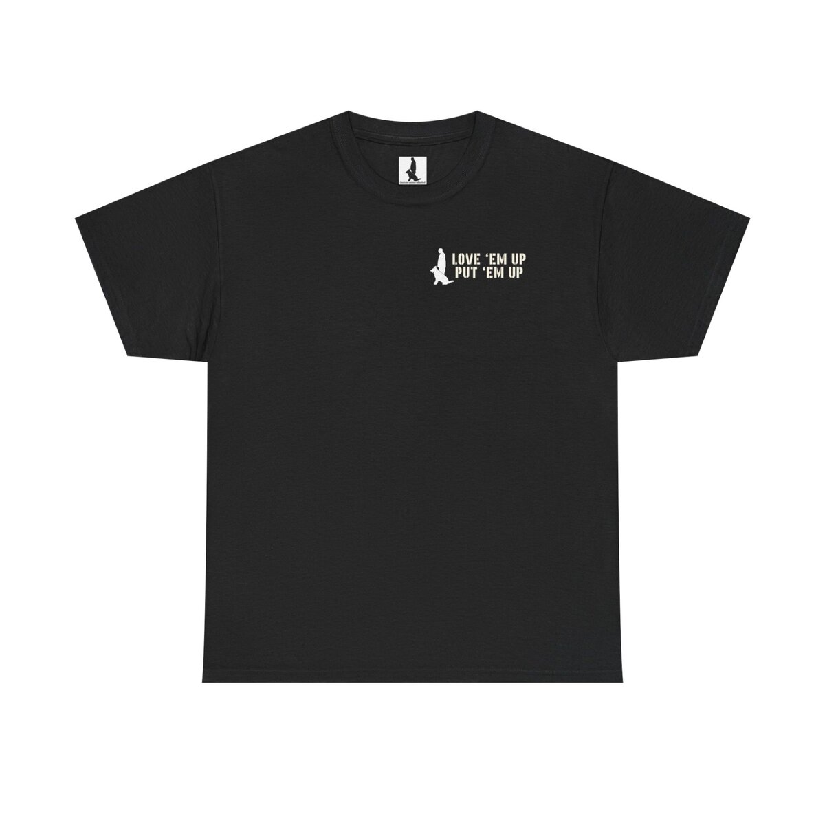 Love 'Em Up & Put 'Em Up Shirt | Front & Back Design