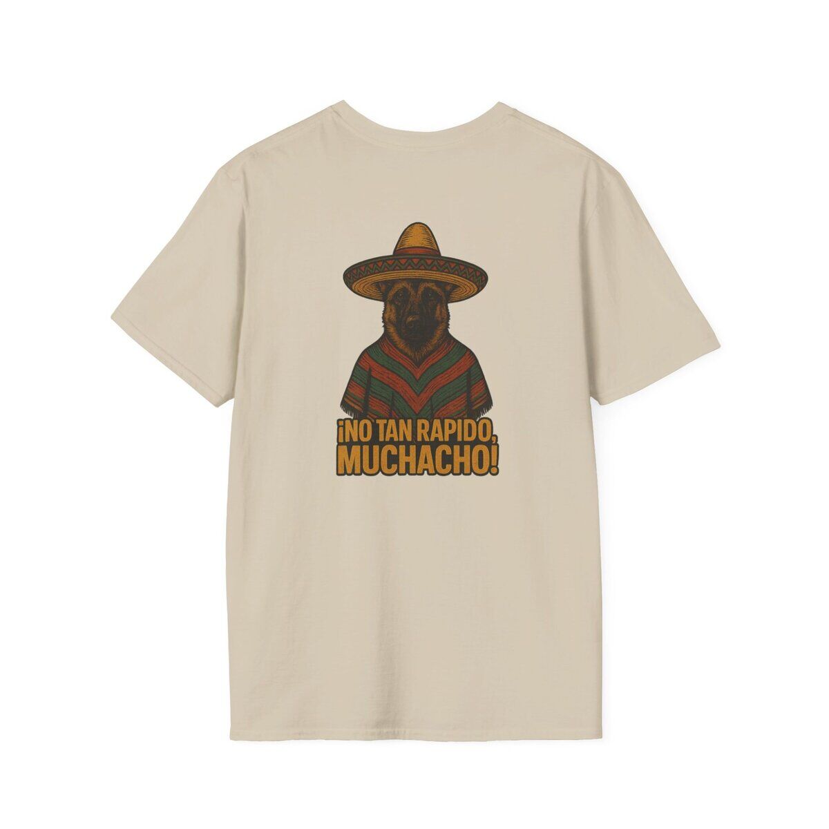 ¡NO TAN RÁPIDO, MUCHACHO! German Shepherd Sombrero T-Shirt | Custom Canine Unlimited