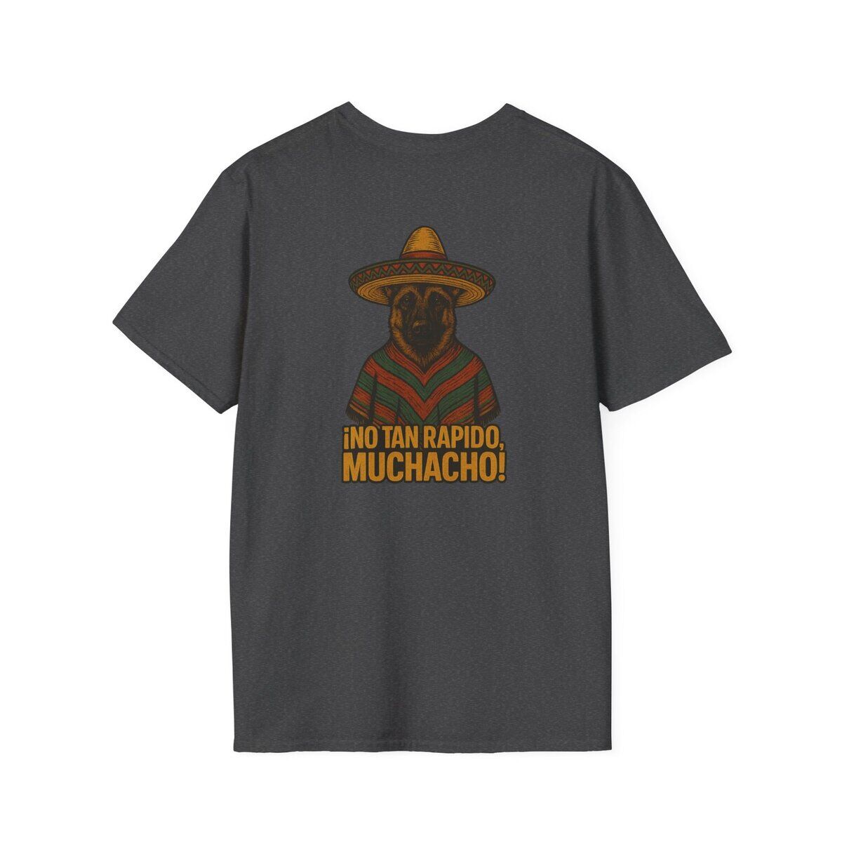 ¡NO TAN RÁPIDO, MUCHACHO! German Shepherd Sombrero T-Shirt | Custom Canine Unlimited - Image 26