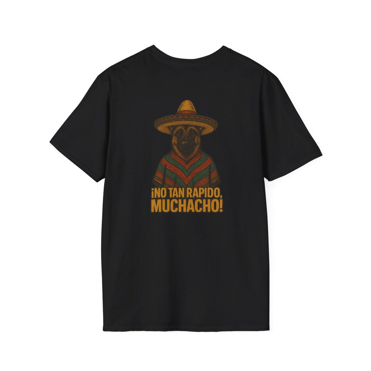 ¡NO TAN RÁPIDO, MUCHACHO! German Shepherd Sombrero T-Shirt | Custom Canine Unlimited - Image 10