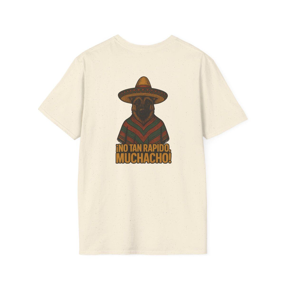 ¡NO TAN RÁPIDO, MUCHACHO! German Shepherd Sombrero T-Shirt | Custom Canine Unlimited - Image 14