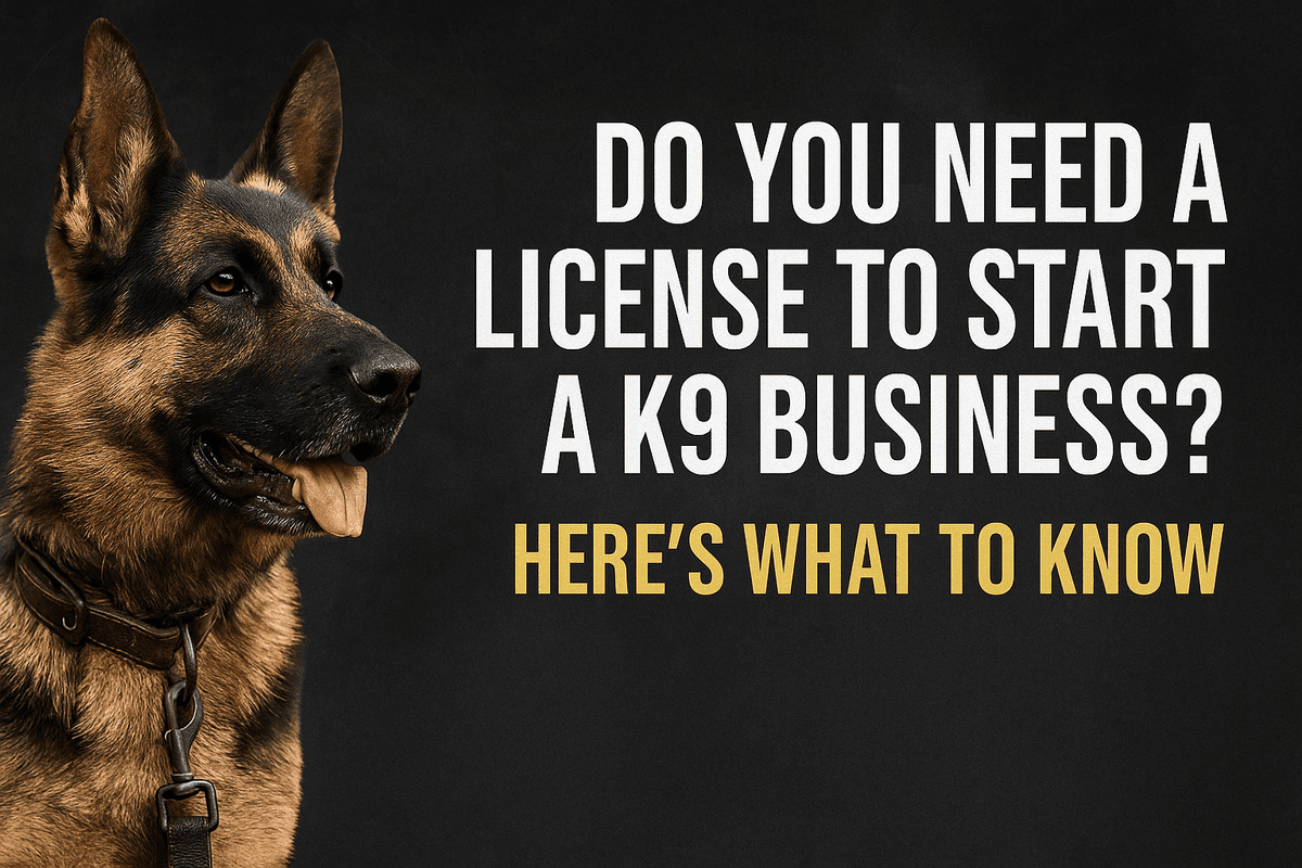 Do You Need A license To Start A K9 Business Do You Need A license To Start A K9 Business